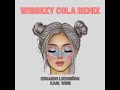 Whiskey Cola Remix