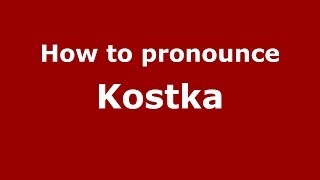How to pronounce Kostka
