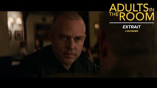 ADULTS IN THE ROOM - Extrait : "L'outsider" [VOST]