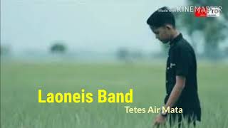 Download lagu Laoneis Band  (tetes air mata) lirik mp3