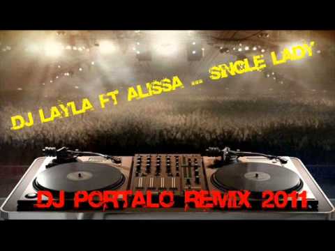 Dj Layla Ft Alissa - Single Lady (Dj Portalo Remix 2011)