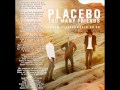 Placebo - Too many friends 