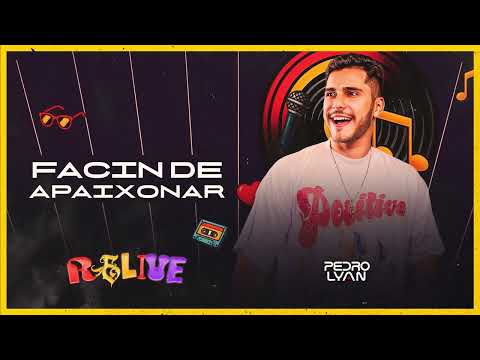Pedro Lyan - Facin De Apaixonar (Relive)