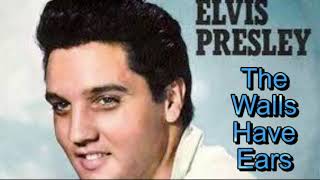 Elvis Presley   The Walls Have Ears