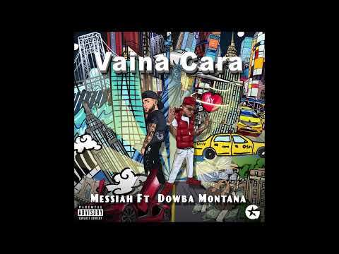 Messiah & Dowba Montana - "Vaina Cara" OFFICIAL VERSION