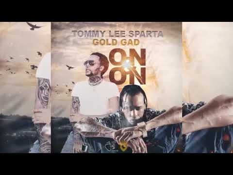 Tommy Lee Sparta ft Gold Gad - on & on [ Official Audio ]