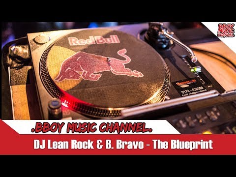 Bboy Music Channel | DJ Lean Rock & B. Bravo | The Blueprint