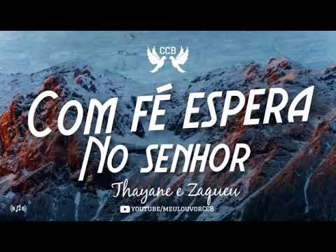 Com fé espera no senhor   Hino 341   Thayane e Zaqueu   Hinos CCB ‹ Meu Louvor CCB ›1