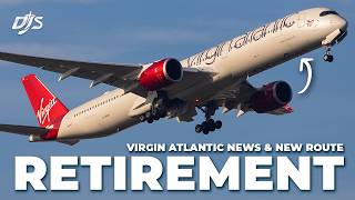Airbus Retirement, Virgin Atlantic News & New Route