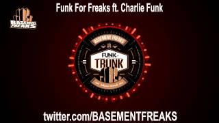 Basement Freaks - Funk For Freaks feat Charlie Funk