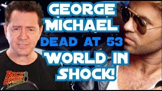 George Michael Dead At 53: The World In Shock - Full Video Report & Tribute