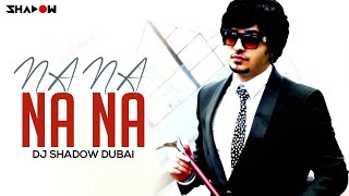 J Star | Na Na Na Na | DJ Shadow Dubai Official Remix