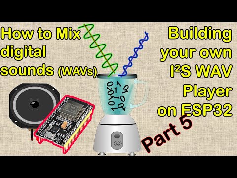 Writing your own ESP32 I2S WAV Player - Part 5 - Mixing sounds