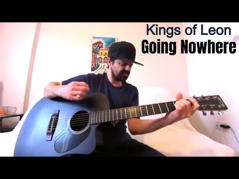 Going Nowhere - Kings of Leon