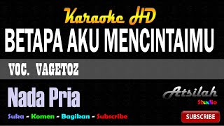 Download lagu Vagetoz - Betapa Aku Mencintaimu [Karaoke] | Atsilah Studio mp3