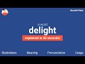 DELIGHT - Meaning and Pronunciation