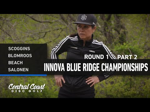 2023 Innova Blue Ridge Championships - FPO Round 1 Part 2 - Scoggins, Blomroos, Beach, Salonen