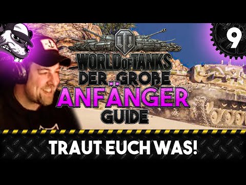 The Big World of Tanks Beginner's Guide #9 "Be Daring!" [Gameplay - German - WoT]