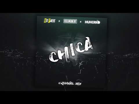 NO FACE x HUHERKO x FEELINGBEAT - Chica ( Original Mix ) FREE DOWNLOAD !!!