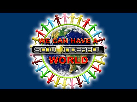 So Wonderful - We Can Have a World