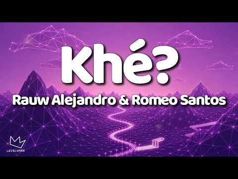 Rauw Alejandro & Romeo Santos - Khé? (Letra) || Tú queriendo ser mi amiga y te besé
