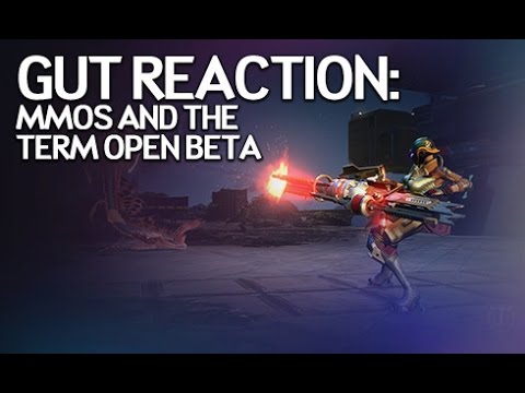 Gut Reaction - MMOs and "Open Beta"