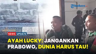 NGAMUK SEUSAI ANAKNYA TEWAS DI TANGAN SENIOR, Ayah Prada Lucky: Jangankan Prabowo, Dunia Harus Tau!