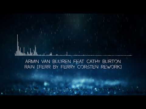 Armin van Buuren feat Cathy Burton - Rain (FERR by Ferry Corsten Rework)