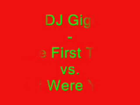 DeeJay GiGi MusiXxX - The First Time vs If I