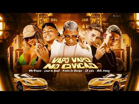 ÉO LUIZ, LUAN NO BEAT, NETO ANNES, KEVIN DO RECIFE E MC TREYCE - VAPO VAPO NO CIVICÃO