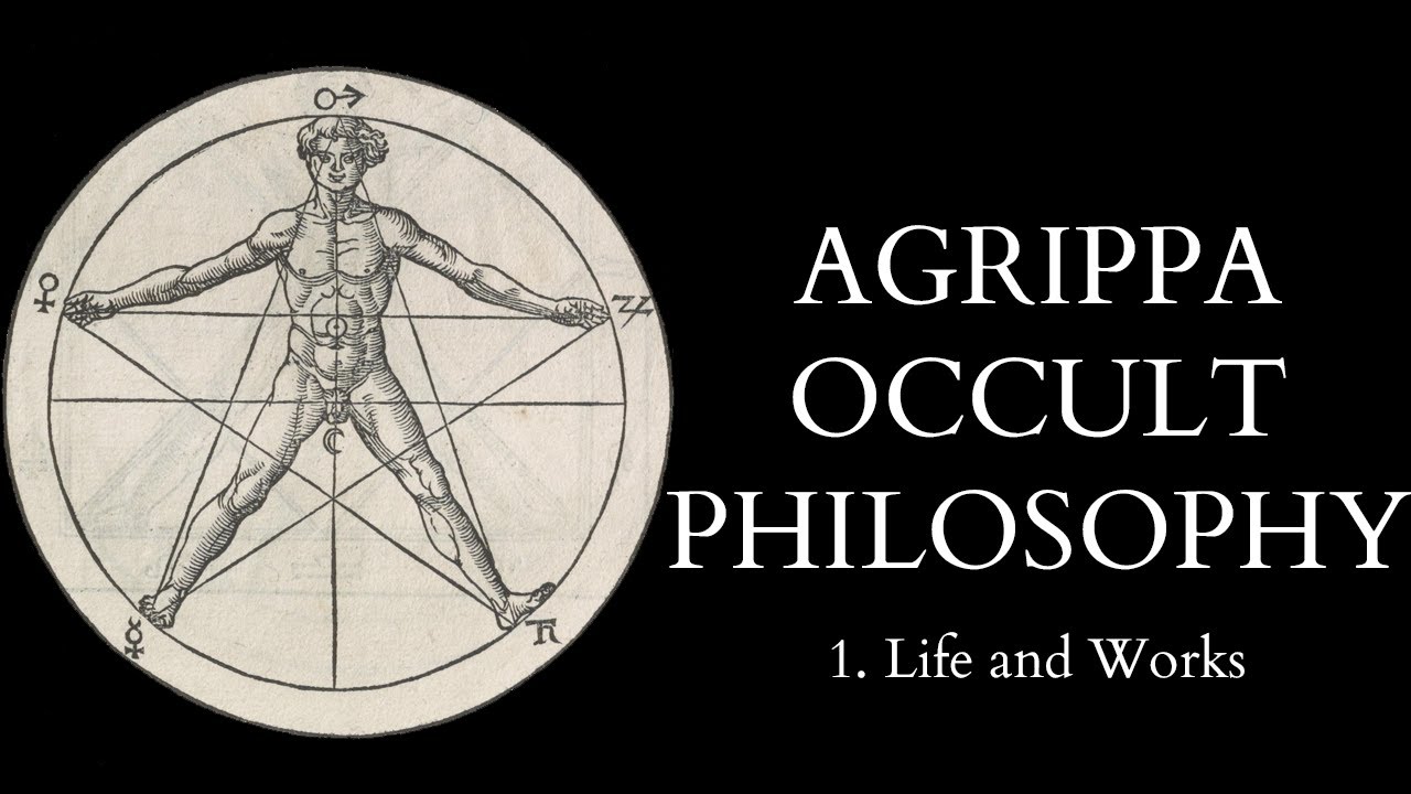 The Occult Philosophy of Cornelius Agrippa - 1 of 14 - Life and Works