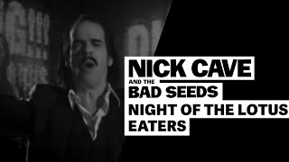 Nick Cave &amp; The Bad Seeds - Night Of The Lotus Eaters