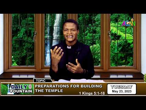 DAILY FOUNTAIN DEVOTIONAL OF MAY 23, 2023 THE REV'D. CHIMA EZIAMARA