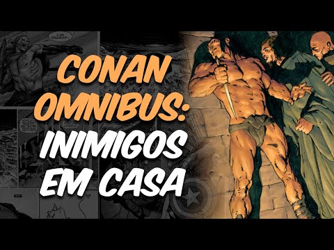 CONAN OMNIBUS (MYTHOS): O COMEÇO DO FIM DE UMA FASE DA VIDA DO CIMÉRIO