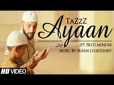 Ayaan | TaZzZ Ft. Priti Menon | Music by Irfan Chaudhry | Official Video