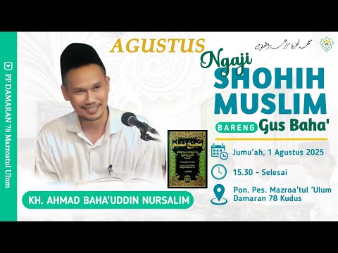 Gus Baha, Jum'at 1 Agustus 2025 Ngaji rutinan Kitab Shoheh Muslim