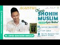 Gus Baha Jum At 1 Agustus 2025 Ngaji Rutinan Kitab Shoheh Muslim