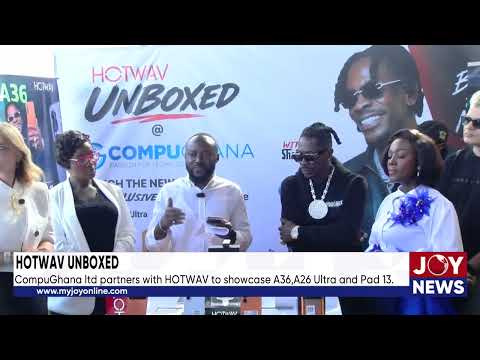 Hotwav unboxed: CompuGhana ltd partners with HOTWAV to showcase A36,A26 Ultra and Pad 13.