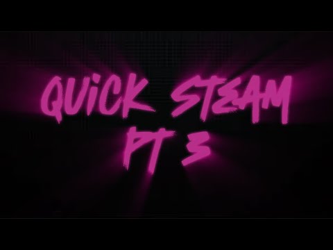 QUICK STEAM PT.3 | SELECTAH RICHARD |