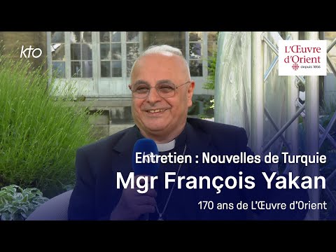 Nouvelles de Turquie - 170 ans de L’OEuvre d’Orient