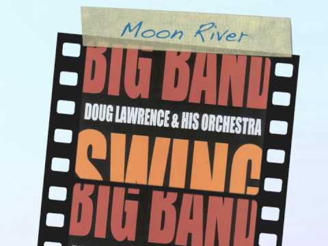 Doug Lawrence Big Band - Moon River