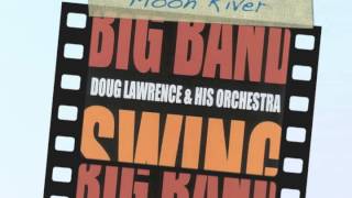 Doug Lawrence Big Band - Moon River