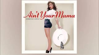 Download lagu Jennifer Lopez - Aint't your mama Ringtone mp3 Download lagu Jennifer Lopez - Aint't your mama Ringtone mp3
