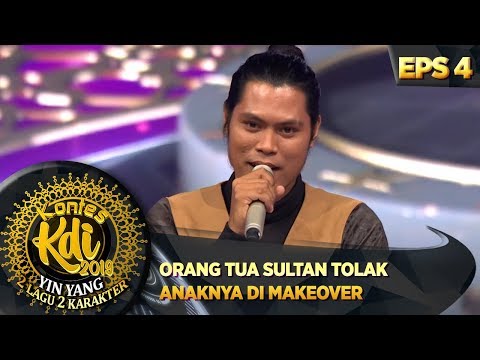 ORANG TUA SULTAN TOLAK ANAKNYA DI MAKEOVER, KENAPA? - KONTES KDI EPS 4 (12/8)