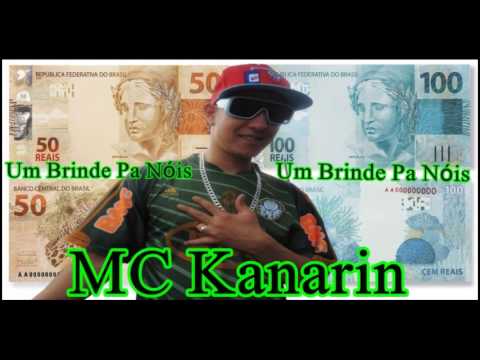 MC Kanarin - Um Brinde Pra Nóis