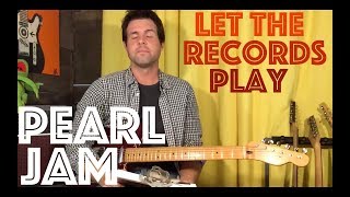 Guitar Lesson: How To Play Let The Records Play By Pearl Jam