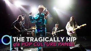 From enemy to inspiration: The Tragically Hip&#39;s legacy