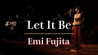 Let it Be／藤田恵美 ( Emi Fujita )『Headphone Concert 2021』より