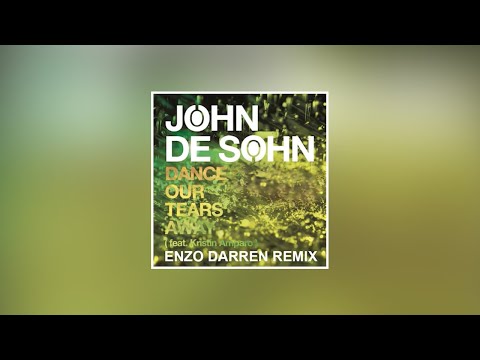John De Sohn - Dance Our Tears Away (Enzo Darren Remix)
