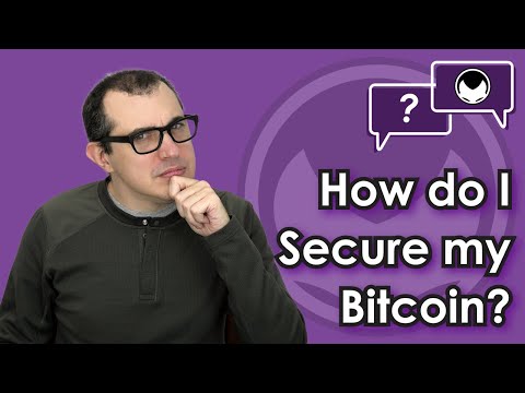 Bitcoin Q&A: How Do I Secure My Bitcoin? Video